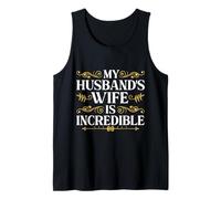 My Husband’s Wife Is Incredible Funny Marriage Gift Canotta