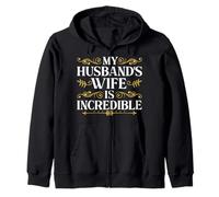 My Husband’s Wife Is Incredible Funny Marriage Gift Felpa con Cappuccio