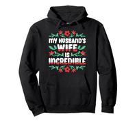 My Husband’s Wife Is Incredible Funny Marriage Gift Felpa con Cappuccio