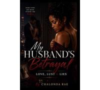 My Husband's Betrayal: Love, Lust & Lies