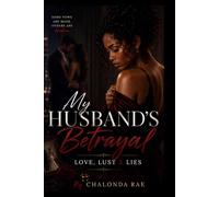 My Husband's Betrayal: Love, Lust & Lies