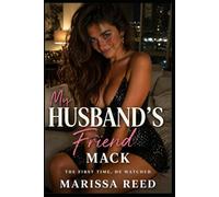 My Husband's Friend Mack: The first time, he watched