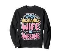 My Husband's Wife Is Awesome Felpa