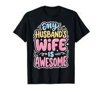 My Husband's Wife Is Awesome Maglietta