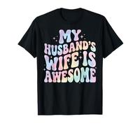 My Husband's Wife Is Awesome Maglietta