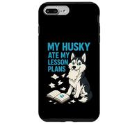 My Husky ha mangiato i miei piani di lezione Insegnante Amanti dei cani Custodia per iPhone 7 Plus/8 Plus