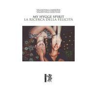 My hygge spirit. La ricerca della felicità