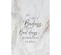 My I am a Badass even on Bad Days Affirmation Journal