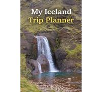 My Iceland Trip Planner: A Trip Planning Notebook to Help You Plan and Remember