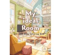My ideal room: vol.4 - A Cozy Room Coloring Book