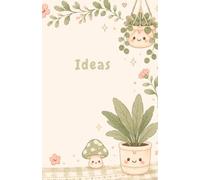 My Ideas Journal: Kawaii cottagecore lined notebook A5 - cute plants - 66 pages - Cozy aesthetic gift for girls & plant lovers