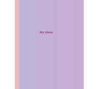 My Ideas Notebook: Gather all your next big ideas in one place!