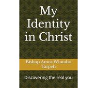 My Identity in Christ: Discovering the real you