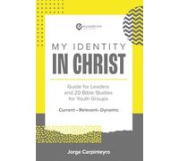 MY IDENTITY IN CHRIST: Guide for Leaders and 20 Bible Studies for Youth Groups