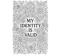 My Identity Is Valid - 8.5 x 11 Affirmation Coloring Notebook for Self-Expression and Reflection: 100-Page Wide Ruled Composition Notebook Featuring Affirmation Artwork and Inspiring Coloring Pages