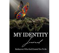 My Identity Journal: Rediscover Who God Created You to Be