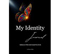 My Identity Journal: Rediscover Who God Created You to Be