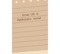 My Imaginary Life Experiences: A Guided Dream Living & Manifestation Journal to Escape, Reflect, Create the Path You Truly Want: Includes 100 Writing ... Positive Change, and Personal Growth Workbook
