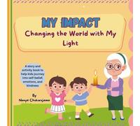 My Impact - Changing the World with My Light: A Children’s Book About Kindness, Courage, Leadership, and Making a Difference | Social Emotional Learning (SEL) for Kids Ages 4-7