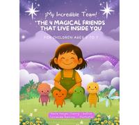 ¡My Incredible Team! The 4 Magical Friends That Live Inside You