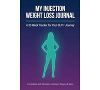 My Injection Weight Loss Journal: Compatible with Mounjaro, Ozempic, Wegovy, Semaglutide & More