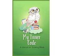 My Inner Code: A Guided Journal for Growing Minds