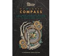My Inner Compass: A 4-Week Symptom Tracker for Chronic Illness, Spoonies, and Pattern Discovery: A multi-sensory exploration of uncovering symptoms, ... and navigating the storms of chronic illness