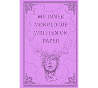 My Inner Monologue Written On Paper: Blank Journal | Funny Gift Notebook Journal, Gift For Co-workers, Friends and Family, Gift to remember thoughts and Ideas … 100 Lined Pages
