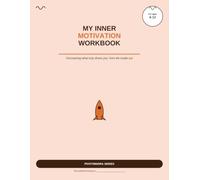 My Inner Motivation Workbook: Help your child find their OWN reason to try - not just yours