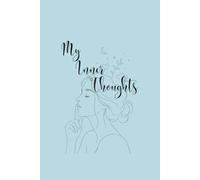 My Inner Thoughts: A personal journal for reflection, growth & self-discovery