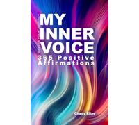 My Inner Voice: Daily Affirmations to Master My Journey