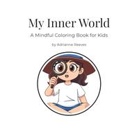 My Inner World: A Mindful Coloring Book for Kids