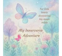 My Innerverse Adventure: A mindfulness story journal for kids ages 3-6 to explore emotions, calm, and confidence through gentle activities