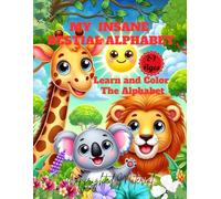 My Insane Bestial Alphabet: Learn And Color The Alphabet. Fun Animal Facts, Ages 3-7.