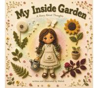 My Inside Garden: A Gentle Picture Book About Thoughts, Worries, and Big Feelings: 2