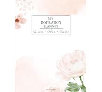 My Inspiration Planner: Dream • Plan • Create