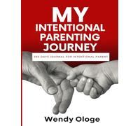 My Intentional Parenting Journey: 365 Days Journal For Intentional Parents
