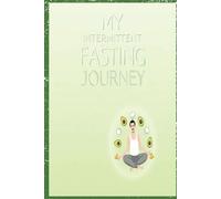 My Intermittent Fasting Journey: An Easy Guide for Beginners to Lose Weight and Feel Great