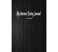 My Internet Dating Journal for Men: Keep Your Options Open and Organized, Is She the One, Log the information you may forget. Don't give up on finding your soulmate, Keeping Track of Love