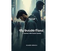 My Invisible Friend: A Journey with Social Anxiety