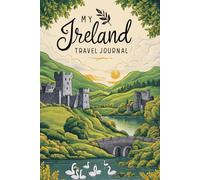 My Ireland Travel Journal: Lined Notebook to Write, Sketch & Store Memorabilia for Irish Adventures