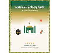 My Islamic Activity Book for Kids · Mi Cuaderno Islámico: Bilingual English-Spanish Activity Book for Muslim Children Ages 5-8 · Pillars, Arabic ... & Ramadan · Cuaderno Bilingüe Inglés-Español