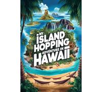 My Island Hopping Adventure in Hawaii: A Guided Travel Journal with 100 Prompts to Capture Every Island Moment