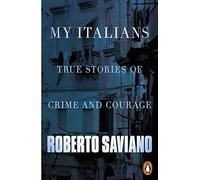 My Italians: True Stories of Crime and Courage