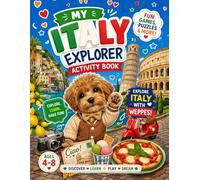 My Italy Explorer Activity Book for Kids Ages 4-8: Fun Games, Puzzles, Drawing & Learning Activities | Travel Activity Book with Cute Dog Character: ... Creative Drawing, and Educational Activities