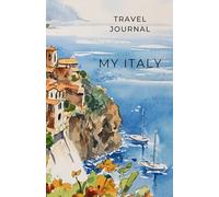 MY ITALY Travel Journal with watercolor illustrations: Easy to pack notebook to keep your plans and memories
