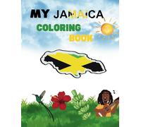 My Jamaica Coloring Book: Learn Jamaica's Culture while having Fun