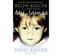 My James: The Heart-rending Story of James Bulger by His Father