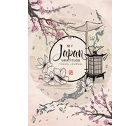 My Japan Gratitude Travel Journal: Lined Notebook to Write & Store Memorabilia for Cultural Heritage Reflections