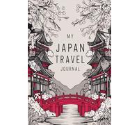My Japan Travel Journal: Lined Notebook to Write, Sketch & Store Memorabilia for Japanese Adventures